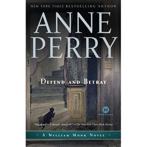 Defend and Betray -- Anne Perry
